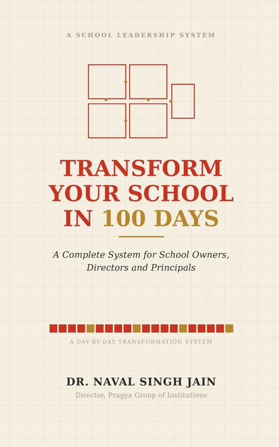 Transform Your School in 100 Days: A Complete System for School Owners, Directors and Principals — book cover by Dr. Naval Singh Jain
